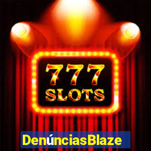 DenúnciasBlaze