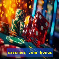 cassinos com bonus no cadastro