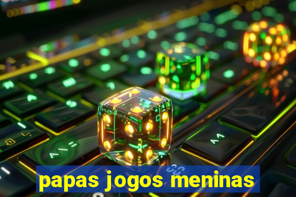 papas jogos meninas