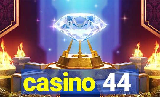 casino 44