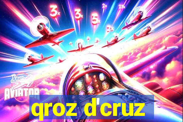 qroz d'cruz