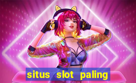 situs slot paling gacor terbaru