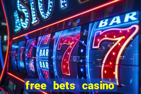 free bets casino no deposit