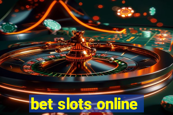 bet slots online