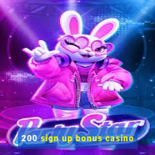 200 sign up bonus casino