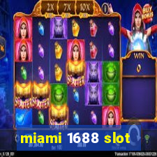 miami 1688 slot