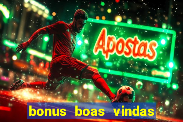 bonus boas vindas estrela bet