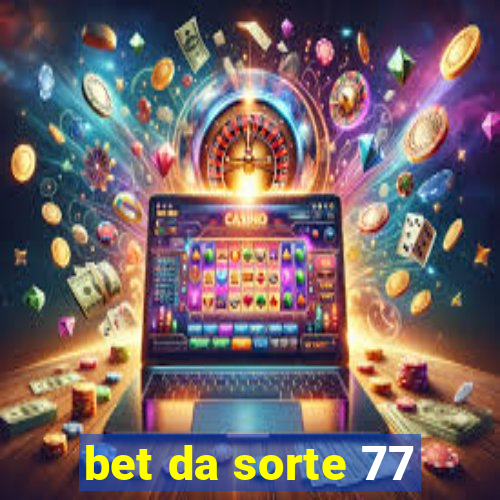 bet da sorte 77