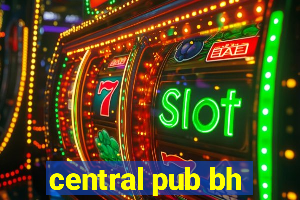 central pub bh