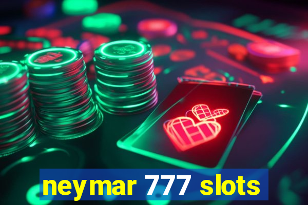 neymar 777 slots