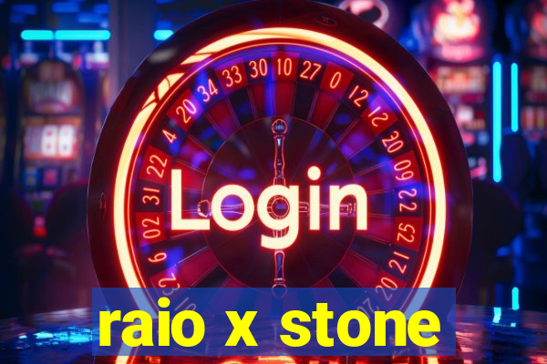 raio x stone