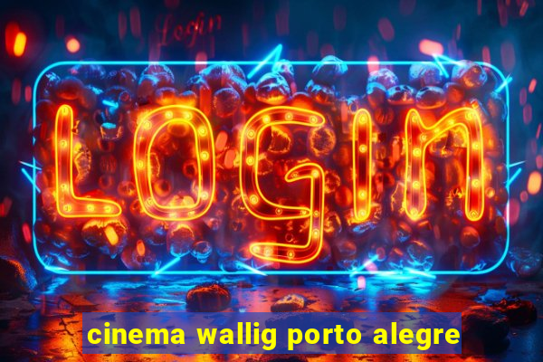 cinema wallig porto alegre