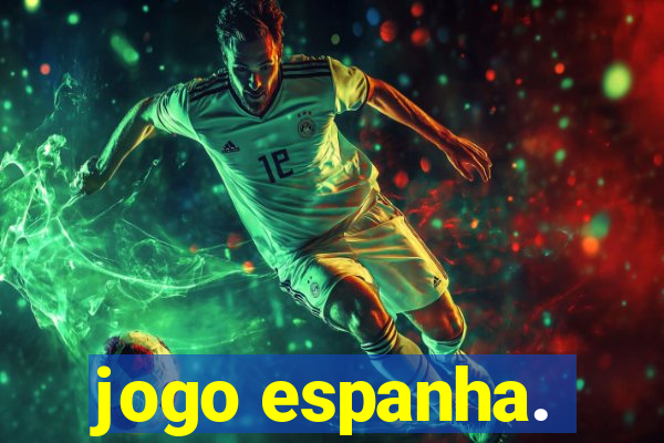 jogo espanha.