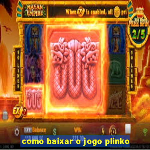 como baixar o jogo plinko