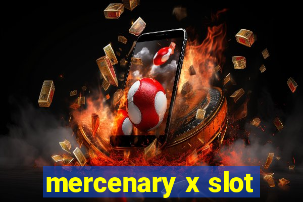 mercenary x slot