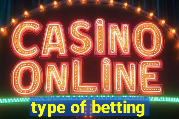 type of betting