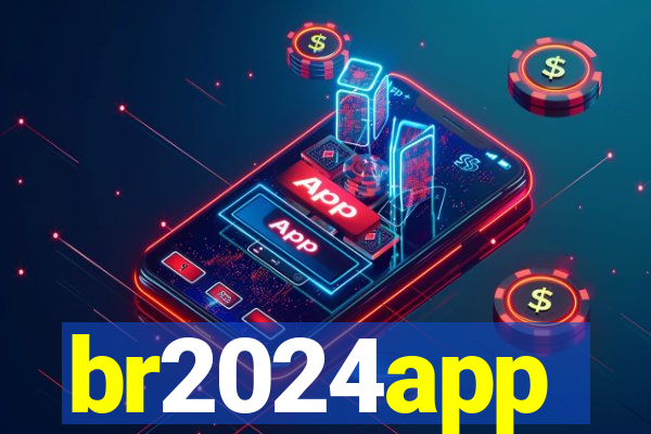 br2024app