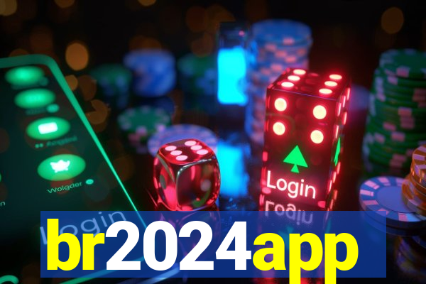 br2024app