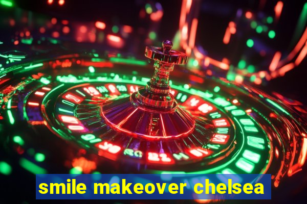 smile makeover chelsea