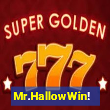 Mr.HallowWin!