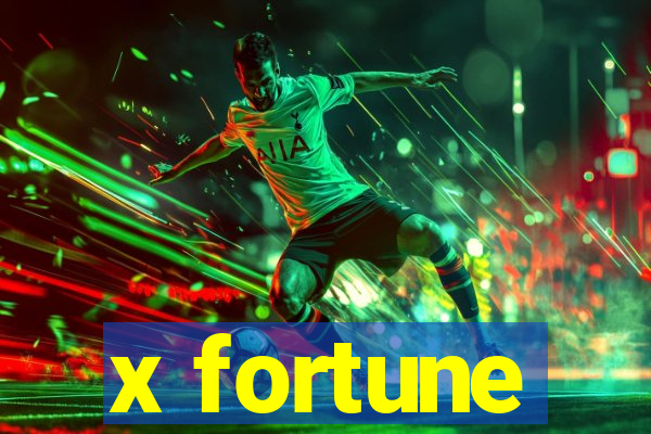 x fortune