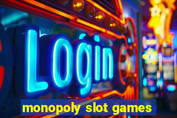 monopoly slot games