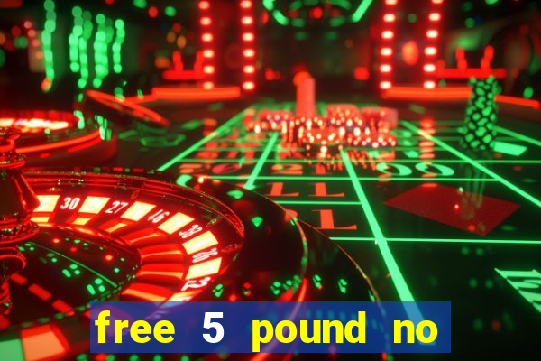 free 5 pound no deposit bingo