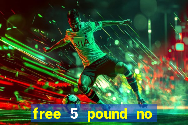 free 5 pound no deposit bingo