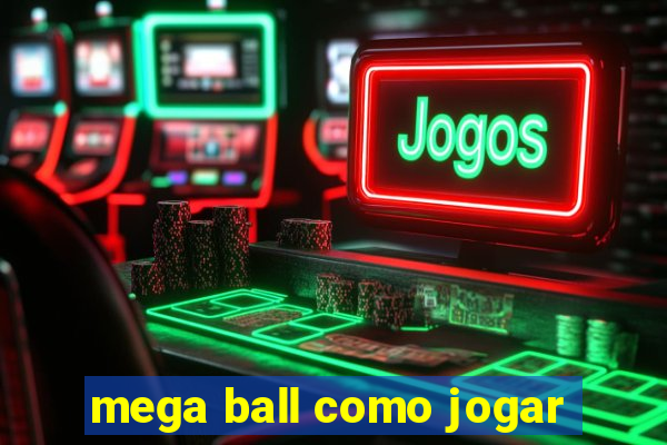 mega ball como jogar