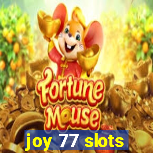 joy 77 slots