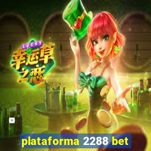 plataforma 2288 bet