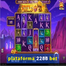 plataforma 2288 bet