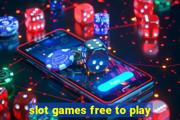 slot games free to play