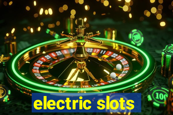 electric slots