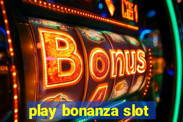 play bonanza slot