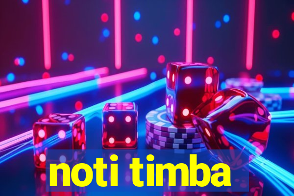 noti timba