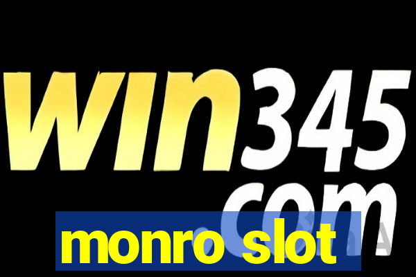 monro slot