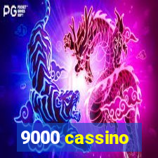 9000 cassino