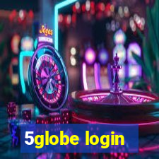 5globe login