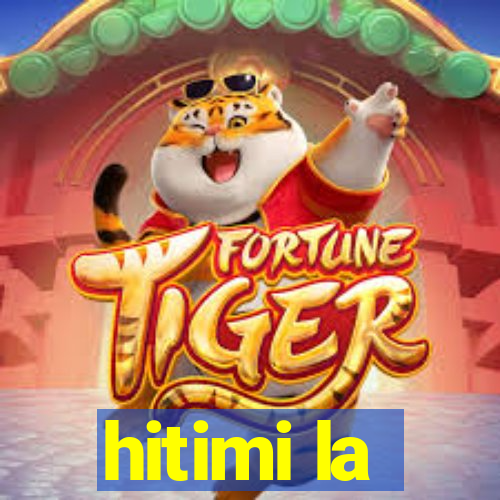 hitimi la