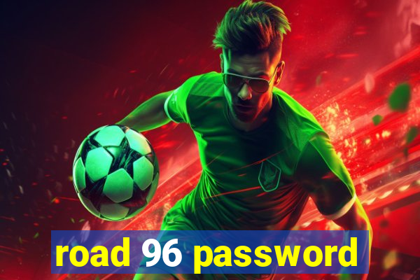 road 96 password