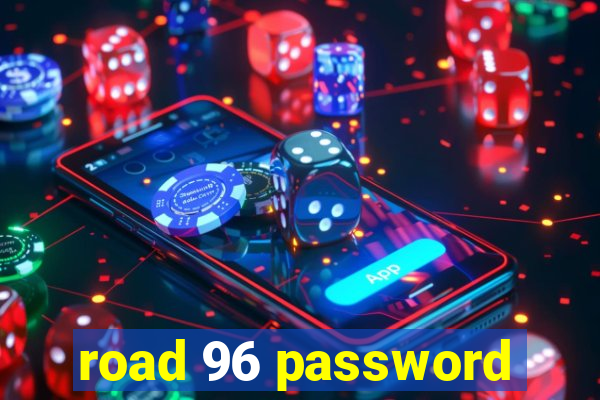 road 96 password