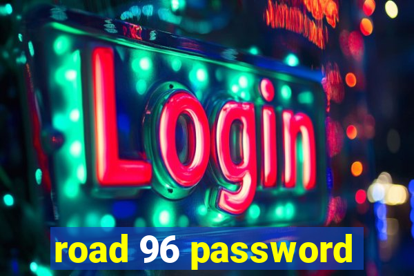 road 96 password