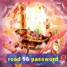 road 96 password