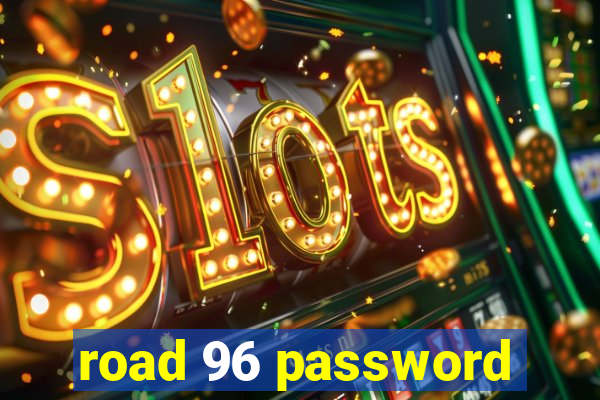 road 96 password