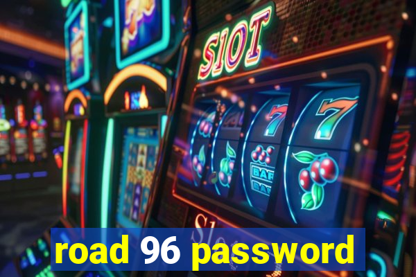 road 96 password