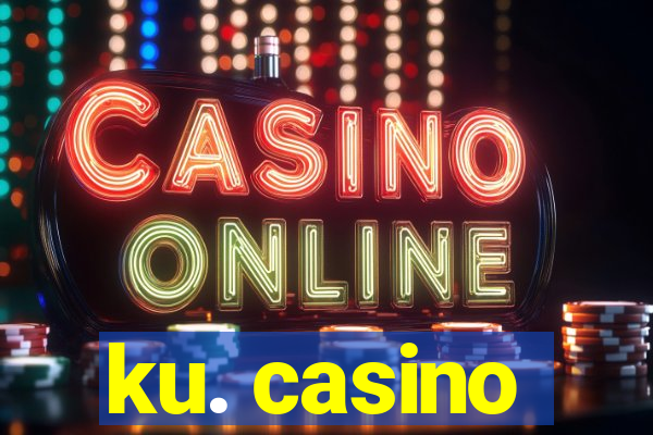 ku. casino