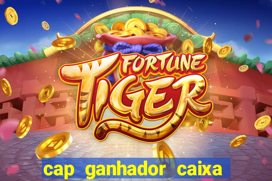 cap ganhador caixa 30 reais