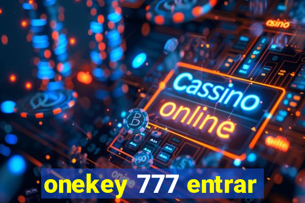 onekey 777 entrar