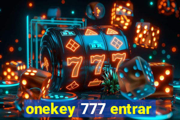 onekey 777 entrar